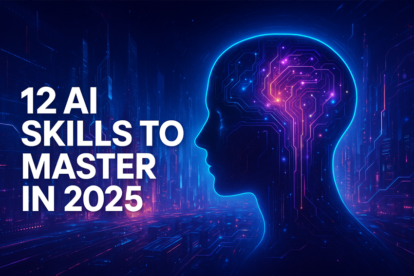 12 Künstliche Intelligenz Skills, die du 2025 unbedingt beherrschen solltest